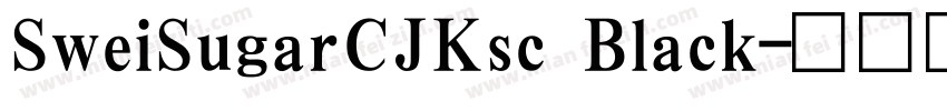 SweiSugarCJKsc Black字体转换